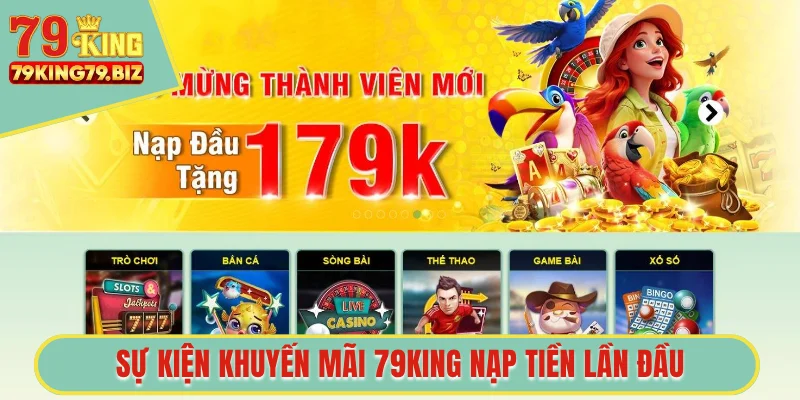 Sự kiện khuyến mãi 79King nạp tiền lần đầu