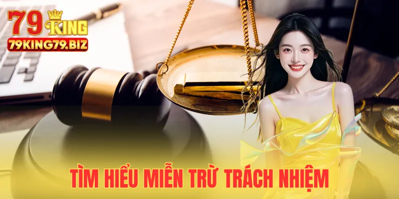 Tìm hiểu quy định miễn trừ trách nhiệm